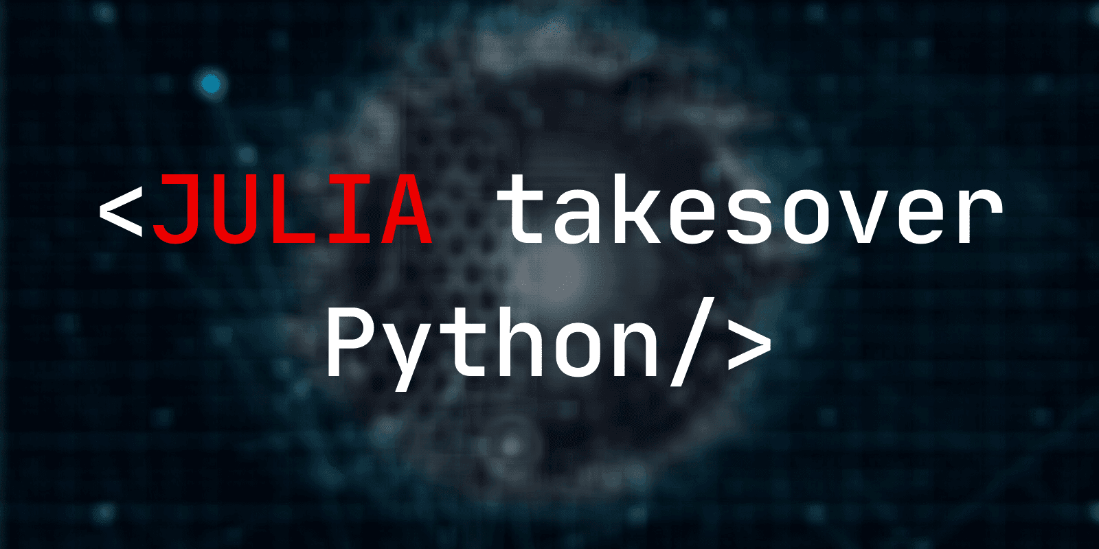 Python is not the Future, Here Comes JULIA! [May 2020]