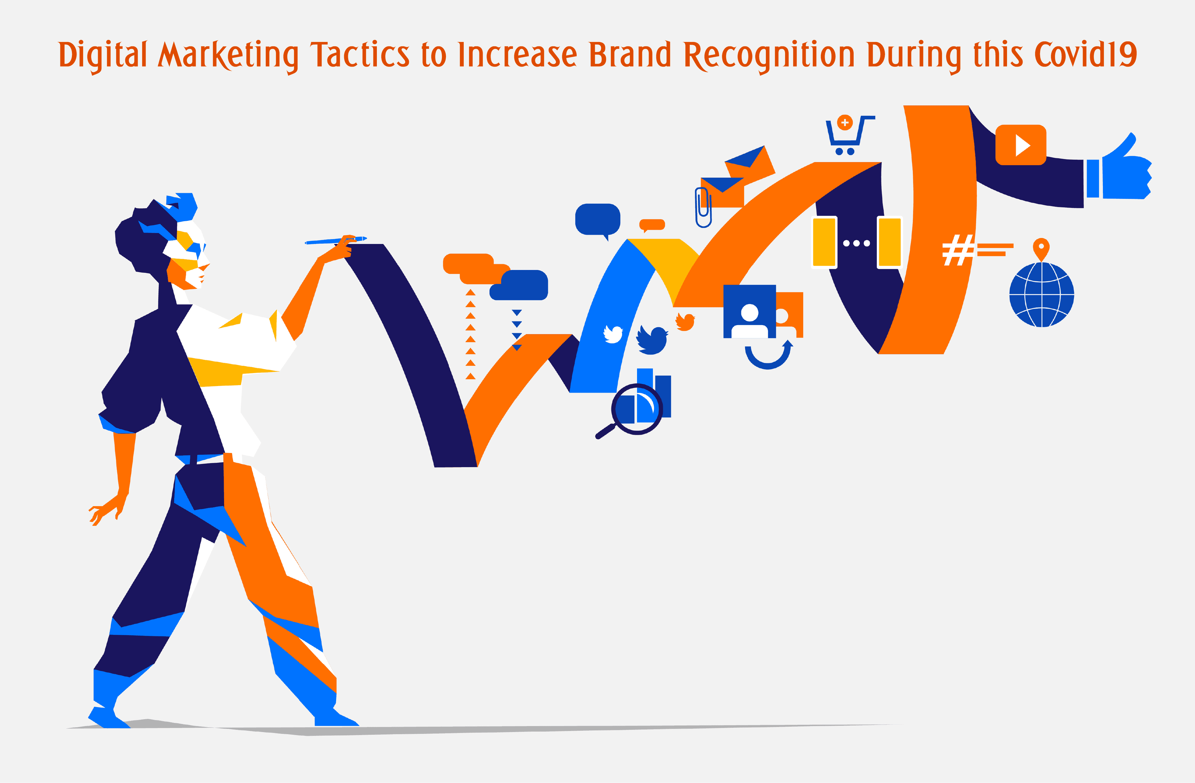 Digital Marketing Tactics to Increase Brand Recognition During this Covid19