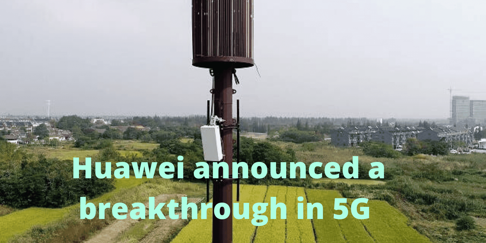Huawei announced a breakthrough in 5G antenna technology