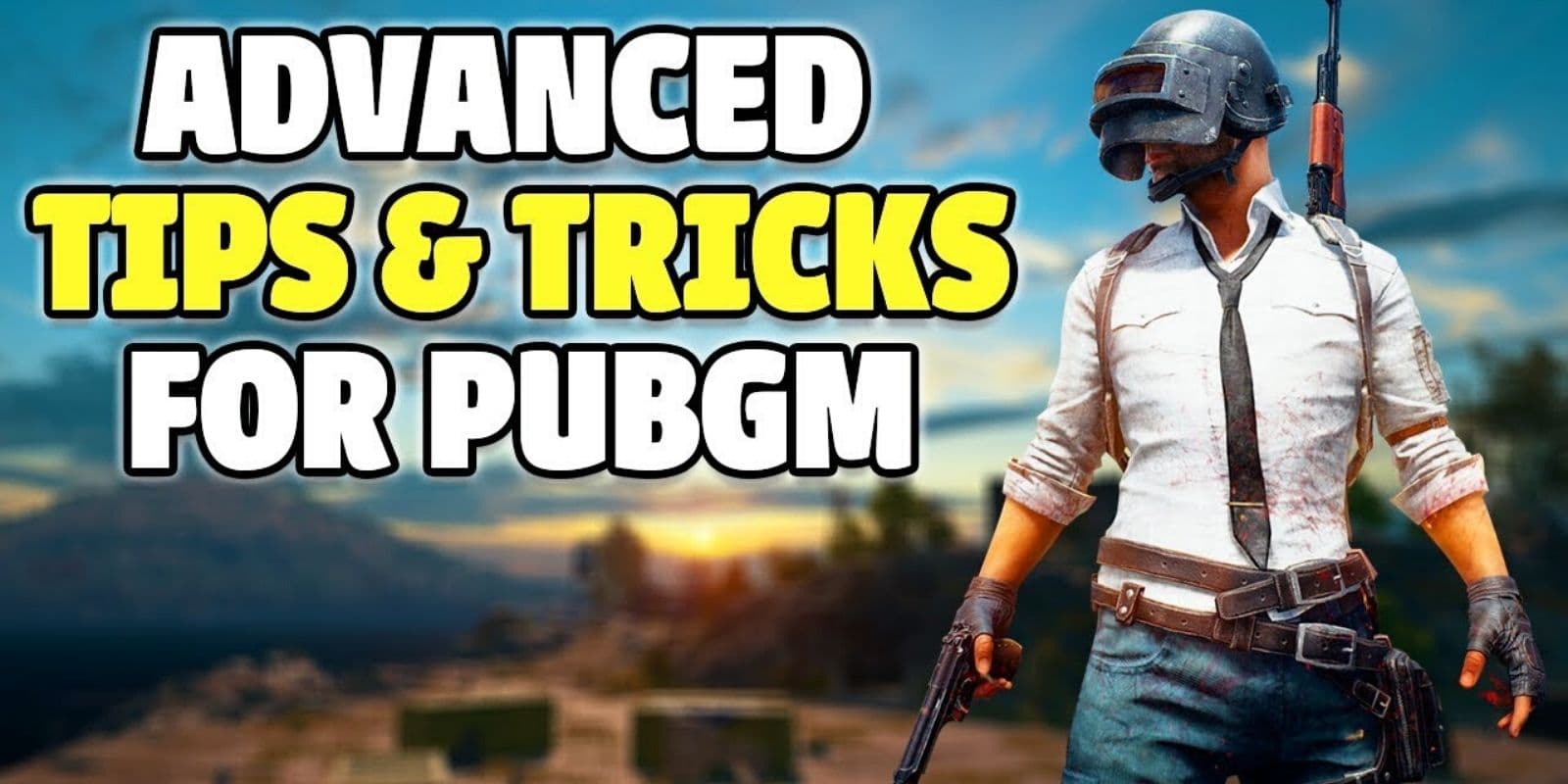 Top 20 PUBG Mobile Tips and Tricks to Get the Chicken Dinner